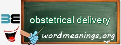 WordMeaning blackboard for obstetrical delivery